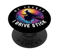 of Course I Drive Stick, Brujas Brookstick Divertido Halloween PopSockets PopGrip Adhesivo