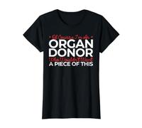 of Course I'm An Organ Donor Who Wouldn't Want A Piece of Camiseta gráfica económica, Mujer, Negro, XS