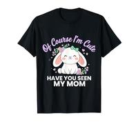 of Course I'm Cute Have You Seen My Mom niño Adorable - Camiseta