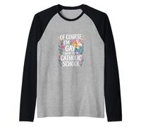 of Course I'm Gay I Went To Catholic School - Camiseta Manga Raglan