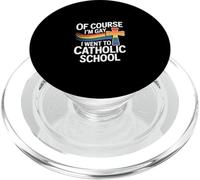 Of Course I'm Gay I Went To Catholic School --- PopSockets PopGrip para MagSafe