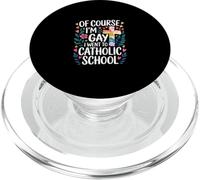 of Course I'm Gay I Went To Catholic School - PopSockets PopGrip para MagSafe