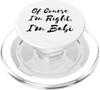 of Course I'm Right I'm Babi - Abuela Checa PopSockets PopGrip para MagSafe
