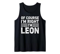 OF COURSE I'M RIGHT I'M LEON Shirt Funny Gifts Christmas Camiseta sin Mangas