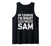 OF COURSE I'M RIGHT I'M SAM Shirt Funny Gifts Christmas Camiseta sin Mangas