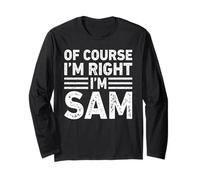 OF COURSE I'M RIGHT I'M SAM Shirt Funny Gifts Christmas Manga Larga