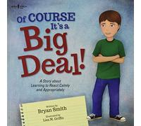 Of Course it's a Big Deal: A Story About Learning to React Appropriately: 3 (Executive Function)