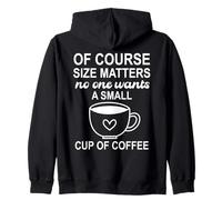 of Course Sizes Matters No One Wants a Small Cup of Coffee Sudadera con Capucha