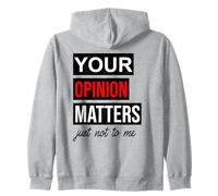 of Course Your Opinion Matters Just Not to Me I Don't Care Sudadera con Capucha