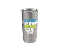 Of Course Your Opinion Matters Just Not To Me Vaso térmico de acero inoxidable de doble pared