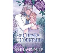 Of Curses and Courtship: A Spicy Forbidden Love Fairy Tale Romantasy Retelling