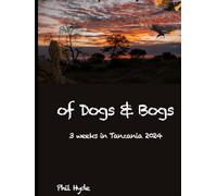 of Dogs & Bogs: Three Weeks in Tanzania 2024