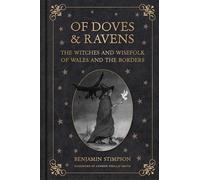 Of Doves and Ravens: The Witches and Wisefolk of Wales and the Borders