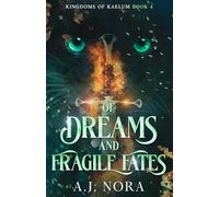 Of Dreams and Fragile Fates: A Closed-Door Romantasy (Kingdoms of Kaelum)