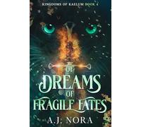 Of Dreams and Fragile Fates: A Closed-Door Romantasy (Kingdoms of Kaelum)