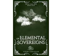 Of Elemental Sovereigns (Into the Era)