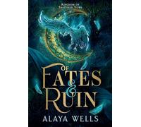 Of Fates and Ruin: 1 (Kingdom of Shattered Vows)