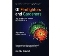 Of Firefighters and Gardeners: The new rules of work in the age of AI