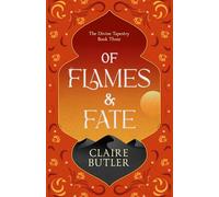 Of Flames & Fate (The Divine Tapestry)