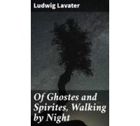 Of Ghostes And Spirites Walking By Night (ebook)