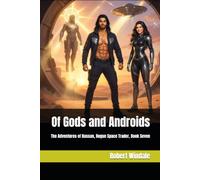 Of Gods and Androids: The Adventures of Hassan, Rogue Space Trader, Book Seven