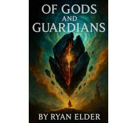 Of Gods and Guardians (The Eternal Embers Saga)