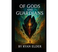 Of Gods and Guardians (The Eternal Embers Saga)