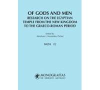 Of Gods and Men. Research on the Egyptian Temple from the New Kingdom to the Graeco-Roman Period