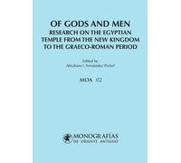 Of Gods and Men. Research on the Egyptian Temple from the New Kingdom to the Graeco-Roman Period