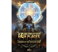 Of Gods And Other High Places (The Kingdom of the Crescent Rune)