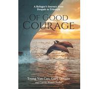 Of Good Courage is an award-winning memoir: A Refugee's Journey from Despair to Triumph