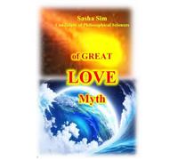 Of GREAT LOVE Myth: 3 (The boundaries of human happiness)