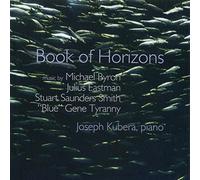 Book of Horizons. Byron, Eastman, Saunders Smith, Tyranny : Musique pour piano. Kubera.