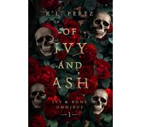Of Ivy and Ash: Omnibus 1 (Ivy & Bone Complete Collection)