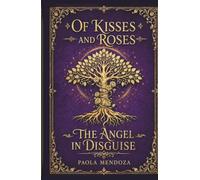 Of Kisses And Roses: The Angel in Disguise