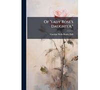 Of "lady Rose's Daughter."
