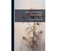 Of "lady Rose's Daughter."