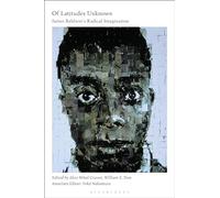 Of Latitudes Unknown: James Baldwin's Radical Imagination