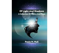 Of Light And Shadows: A Collection Of Poetry And Prose