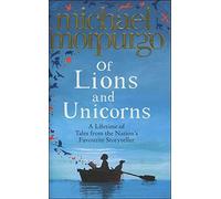 Of Lions and Unicorns: A Lifetime of Tales from the Master Storyteller