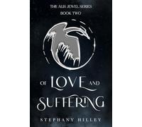 Of Love and Suffering: The Alis Jewel Series
