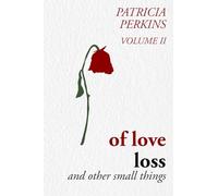 of love, loss and other small things