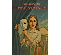 Of Masks and Shadows