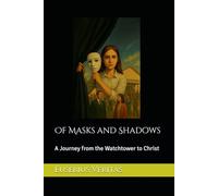 Of Masks and Shadows: A Journey from the Watchtower to Christ