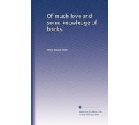 Of much love and some knowledge of books: Volume 1