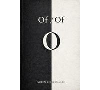 Of/Of - Søren Kierkegaard: Een gids over hoe je kiest en betekenis geeft aan je leven (Moderne vertaling): Of… of… Kierkegaard