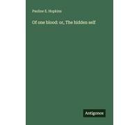 Of one blood: or, The hidden self