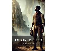 Of One Blood: The Classic Black Specuative Fiction Novel