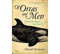 Of Orcas and Men: What Killer Whales Can Teach Us