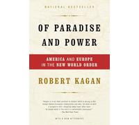 Of Paradise and Power: America and Europe in the New World Order